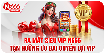 ra mắt siêu vip n666